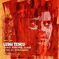Copertina del 45 giri "Ciao amore, ciao", brano cantato da Luigi Tenco al Festival di Sanremo 1967 che segn tragicamente il destino della sua vita e quella di Dalid