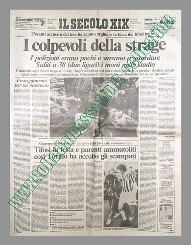IL SECOLO XIX del 31 maggio 1985 - Il colpevoli della strage allo stadio Heysel di Bruxelles. Pesanti accuse a chi non ha saputo arginare la furia dei tifosi inglesi...
