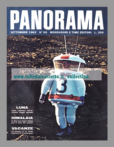 PANORAMA del settembre 1962 - In copertina un astronauta americano mentre cammina con la tuta lunare dentro il cratere di un vulcano spento del Messico. Sono le prove delle imminenti passeggiate sulla Luna