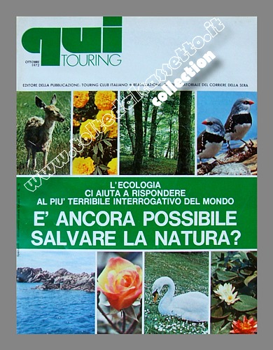 QUI TOURING dell'ottobre 1972 - L'ecologia ci aiuta a rispondere al pi terribile interrogativo del mondo:  ancora possibile salvare la natura?