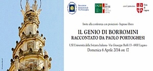 Logo conferenza "Il genio di Borromini raccontato da Paolo Portoghesi" - Lugano 6 aprile 2014