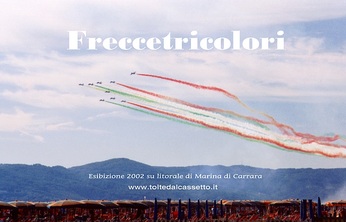 FRECCE TRICOLORI - Esibizione dell'estate 2002 a Marina di Carrara