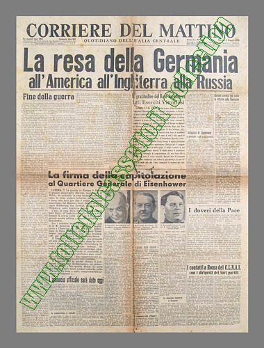 CORRIERE DEL MATTINO dell'8 maggio 1945 - La Germania dichiara la resa all'America, all'Inghilterra e alla Russia. In Europa finisce la II Guerra Mondiale...