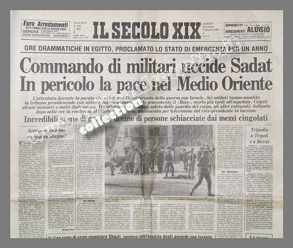 IL SECOLO XIX del 7 ottobre 1981 - Ore drammatiche in Egitto dove un commando di militari ha ucciso il presidente Anwar Sadat. In pericolo la pace nel Medio Oriente...