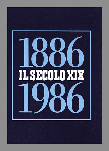 IL SECOLO XIX - Volume speciale per i cento anni di vita (25 aprile 1986)