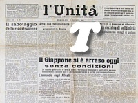 L'UNITA' del 15 agosto 1945 - Il presidente americano Truman annuncia che il Giappone si  arreso senza condizioni. Finisce la Seconda Guerra Mondiale