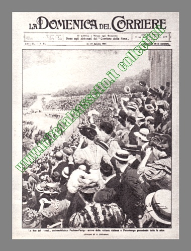 LA DOMENICA DEL CORRIERE dell'11 agosto 1907 - Al raid automobilistico Pechino-Parigi la vettura italiana "Itala", pilotata da Scipione Borghese, arriva a Pietroburgo