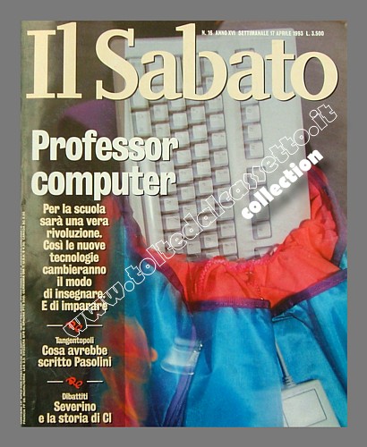 IL SABATO del 17 aprile 1993 - Professor computer. Le nuove tecnologie informatiche cambieranno il modo d'insegnare e d'imparare. Per la scuola sar una vera rivoluzione...